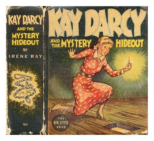 RAY, IRENE; MUELLER, CHARLES (ILLUS.) - Kay Darcy and the mystery hideout