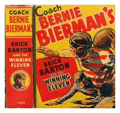 WILLIAMSON, R. M. (ILLUS.) - Coach Bernie Bierman's Brick Barton and the Winning Eleven