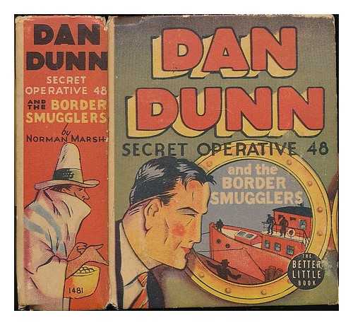 MARSH, NORMAN - Dan Dunn Secret operative 48 and the border smugglers