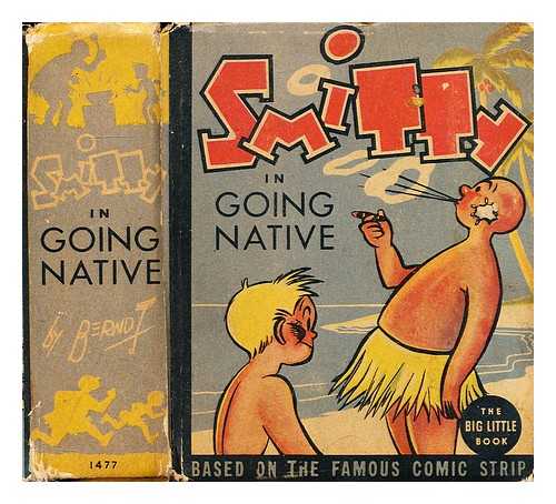 BERNDT, WALTER - Smitty in going native