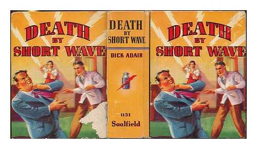 Adair, Dick ; White, J. R. (illus.) - Death by short wave : A G-Man story