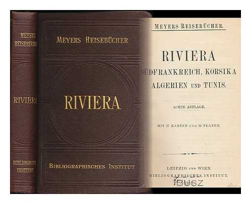 Meyers reisebucher - Riviera Sudfrankreich, Korsika, Algerien und Tunis