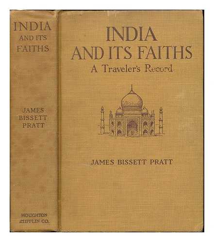 PRATT, JAMES BISSETT (1875-1944) - India and its faiths : a traveler's record