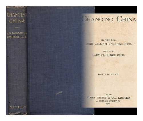 GASCOYNE-CECIL, WILLIAM (1863-1936) - Changing China
