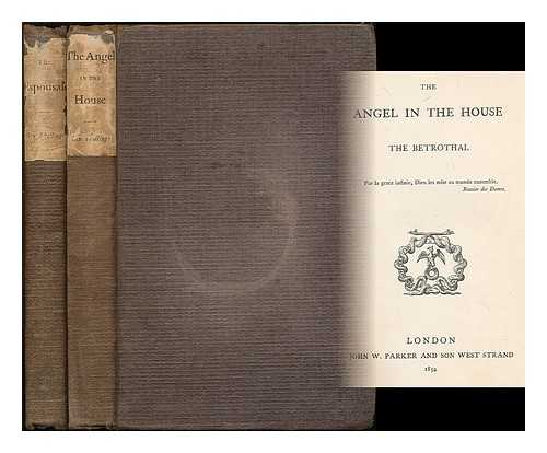 PATMORE, COVENTRY KERSEY DIGHTON (1823-1896) - The angel in the house [complete in 2 volumes - vol. 1: The bethrothal ; vol. 2: The espousals]