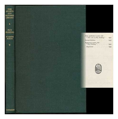 ROLLO, WILLIAM KEITH (B. 1879) - Fly fishing : practical hints on the sport and choice of tackle and water by Lieut.-Colonel W. Keith Rollo ... with a preface by R. L. Marston