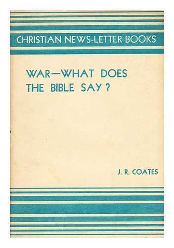 COATES, JOHN R. (JOHN RIDER) (1879-1956) - War--what does the Bible say?