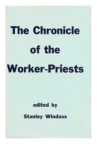 WINDASS, STAN (1930-?) - Chronicle of the worker-priests