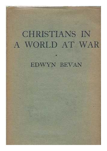 BEVAN, EDWYN (EDWYN ROBERT), (1870-1943) - Christians in a world at war