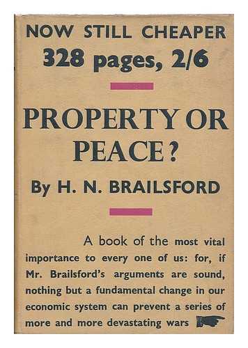 BRAILSFORD, H. N. (HENRY NOEL), (1873-1958) - Property or peace