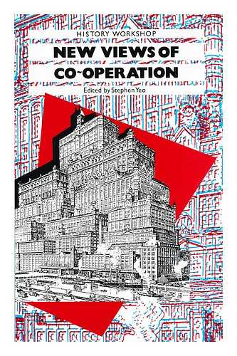 YEO, STEPHEN - New views of co-operation / edited by Stephen Yeo