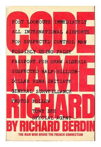 BERDIN, RICHARD - Code name Richard / Translated and edited by Jeannette and Richard Seaver