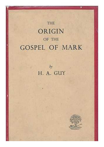 GUY, HAROLD A. - The origin of the Gospel of Mark