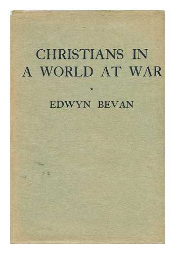 BEVAN, EDWYN (EDWYN ROBERT) (1870-1943) - Christians in a world at war