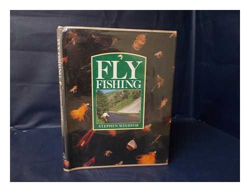 WINDSOR, STEPHEN - Fly fishing / Stephen Windsor