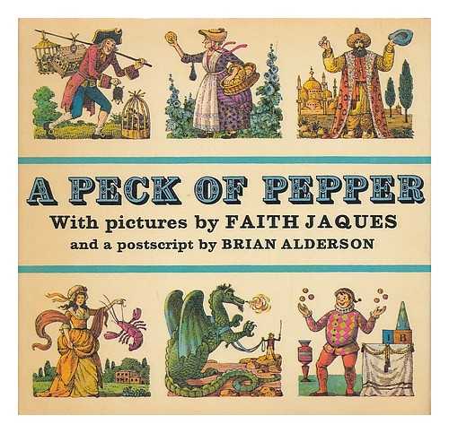 HARRIS, JOHN ; JAQUES, FAITH [ILLUS.] - A Peck of pepper / with pictures by Faith Jaques ; and a postscript by Brian Alderson.