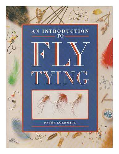 COCKWILL, PETER - An introduction to fly tying