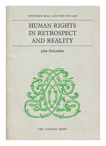 MCLACHLAN, JOHN - Human rights in retrospect and reality