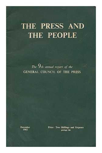 GENERAL COUNCIL OF THE PRESS - The press and the people : the 9th annual report of the General Council of the Press