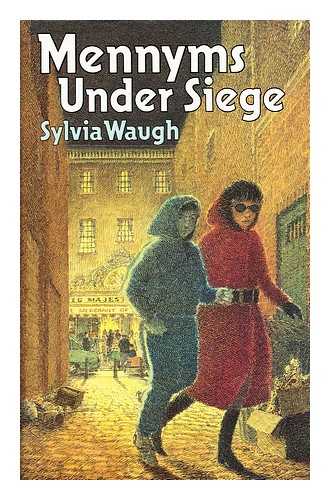 WAUGH, SYLVIA - Mennyms under siege / Sylvia Waugh