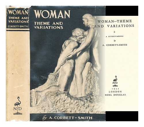 CORBETT-SMITH, A. - Woman - theme and variations : a divertimento