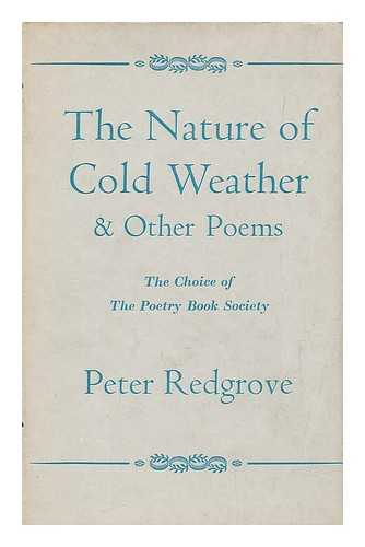 REDGROVE, PETER (1932-2003) - The nature of cold weather, and other poems / Peter Redgrove