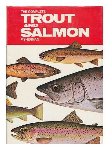 THORNDIKE, JOHN [ED.] - The complete trout and salmon fisherman / edited by Jack Thorndike