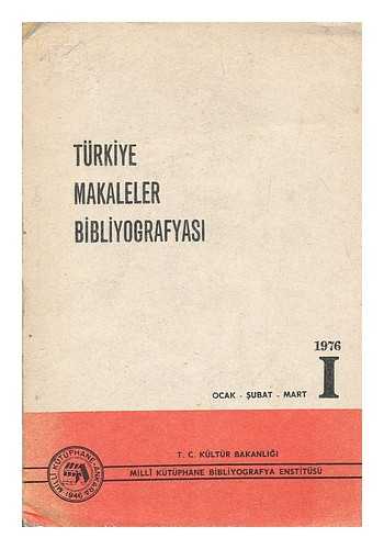 T. C. KULTUR BAKANLIGI - Turkiye makaleler bibliyografyas : Turkish bibliography of articles 1976 I Ocak - Subat - Mart
