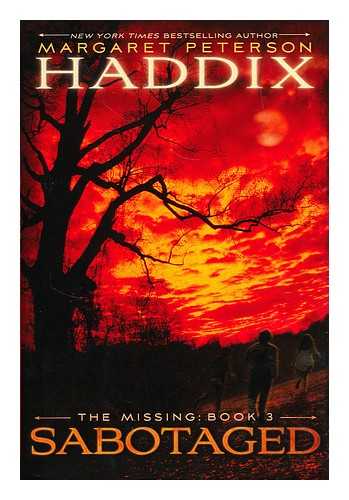 PETERSON HADDIX, MARGARET - Sabotaged: The Missing Book 3