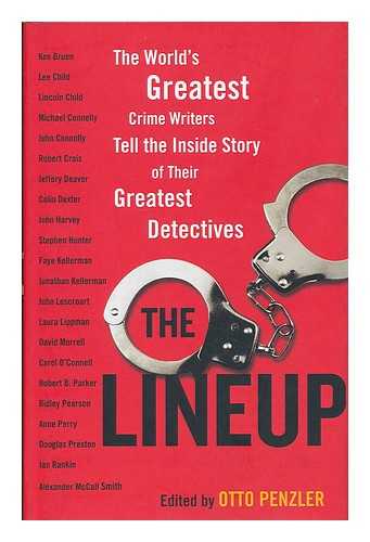 PENZLER, OTTO - The lineup : the world's greatest crime writers tell the inside story of their greatest detectives / edited by Otto Penzler