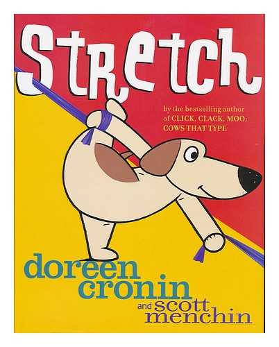 CRONIN, DOREEN - Stretch / Doreen Cronin and Scott Menchin