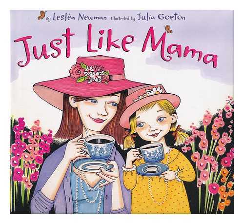 NEWMAN, LESLEA - Just like mama