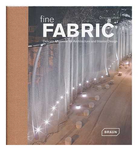 UFFELEN, CHRIS VAN - Fine fabric : delicate materials for architecture and interior design / Chris van Uffelen