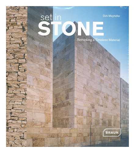 MEYHOFER, DIRK; STEYBE, SOPHIE - Set in stone rethinking a timeless material