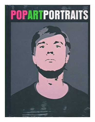 MOORHOUSE, PAUL - Pop art portraits / Paul Moorhouse ; with an essay by Dominic Sandbrook