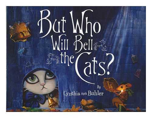 BUHLER, CYNTHIA VON - But who will bell the cats?