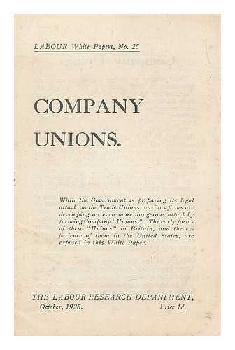 LABOUR RESEARCH DEPARTMENT - Company Unions