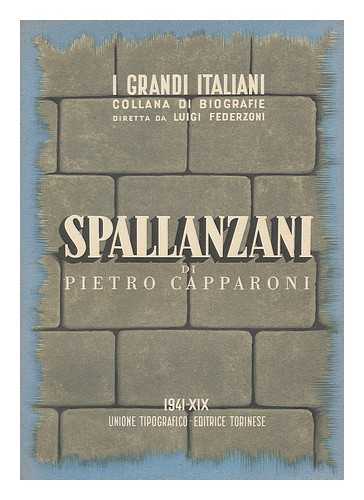 CAPPARONI, PIETRO (1868-) - Lazzaro Spallanzani : con figure nel testo e sei tavole in rotocalco / Pietro Capparoni