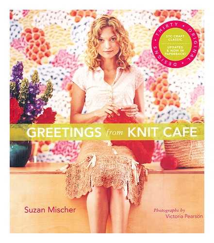 MISCHER, SUZAN; PEARSON, VICTORIA - Greetings from Knit Cafe