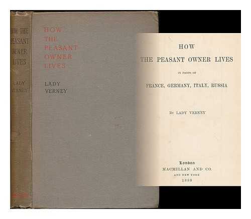 VERNEY, FRANCES PARTHENOPE, LADY (1819-1890) - How the peasant owner lives in parts of France, Germany, Italy, Russia