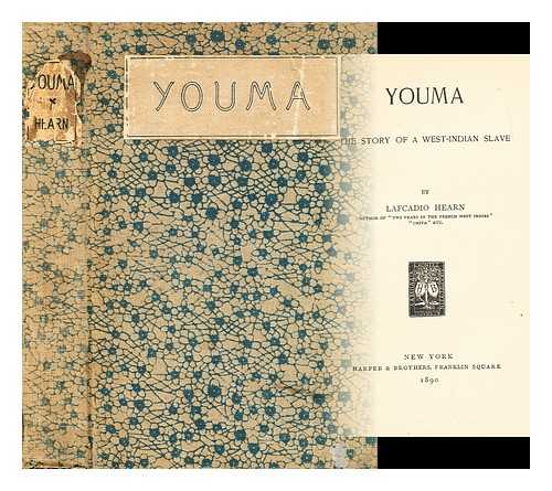 HEARN, LAFCADIO (1850-1904) - Youma : the story of a West-Indian slave