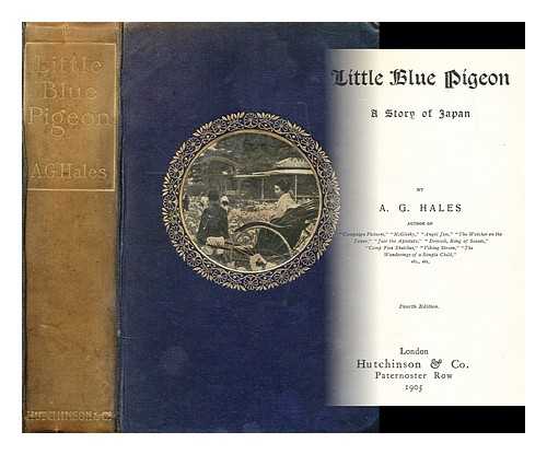 HALES, A. G. - Little Blue Pigeon : a story of Japan