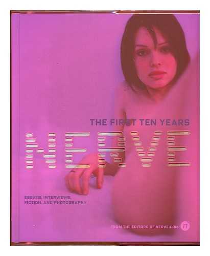 LETHEM, JONATHAN ; PALAHNIUK, CHUCK [ET AL.] - Nerve : the first ten years : essays, interviews, fiction, and photography / from the editors of nerve