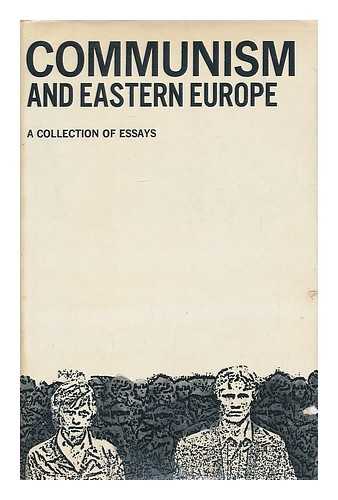 SILNITSKY, FRANTISEK (ED., 1930-) - Communism and Eastern Europe : a collection of essays / edited by Frantisek Silnitsky, Larisa Silnitsky, Karl Reyman