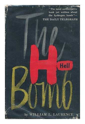 LAURENCE, WILLIAM LEONARD (B. 1888) - The hell bomb