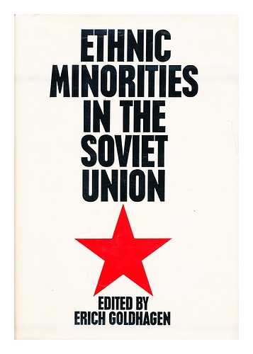 GOLDHAGEN, ERICH - Ethnic Minorities in the Soviet Union / Edited by Erich Goldhagen