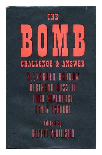 HADDOW, ALEXANDER; RUSSELL, BERTRAND; BEVERIDGE, LORD - The Bomb : Challenge and Answer