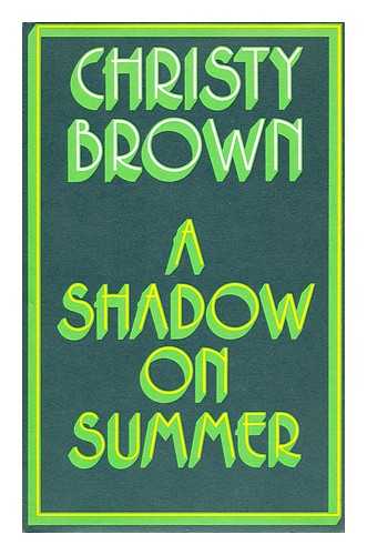 BROWN, CHRISTY - A Shadow on Summer