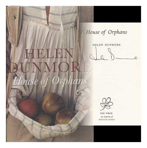 DUNMORE, HELEN (1952- ) - House of Orphans / Helen Dunmore