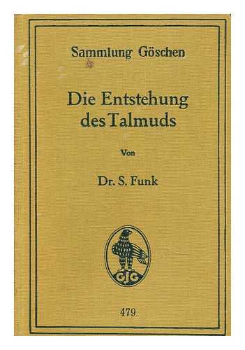 FUNK, SALOMON (1867-1928) - Die Entstehung des Talmuds / von S. Funk